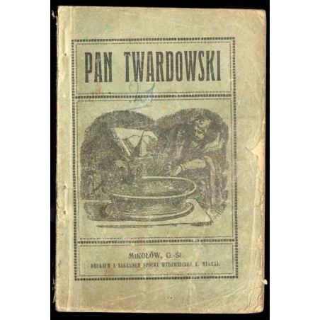 Pan Twardowski, sławny mistrz czarnoksięski. Ciekawe opowiadanie podług podań piśmiennych i legend ludowych zebrane