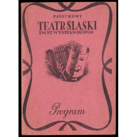 Państwowy Teatr Śląski im. Stanisława Wyspiańskiego w Katowicach. Program. Sofokles. Antygona. St. Wyspiański. Warszawianka. Sez