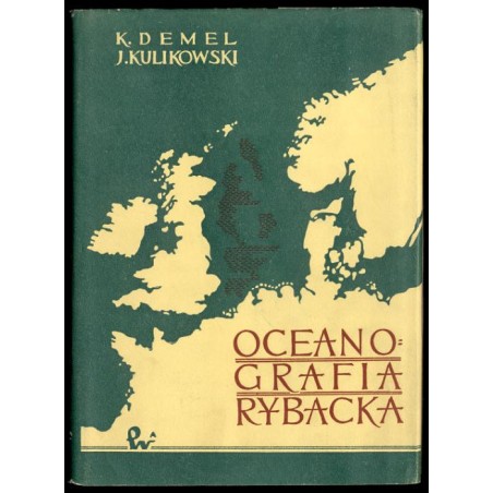 Oceanografia rybacka. Przyrodnicze podstawy rybołówstwa morskiego