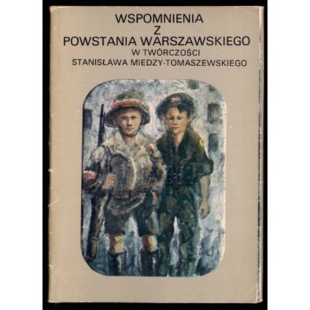 Wspomnienia z Powstania Warszawskiego w twórczości Stanisława Miedzy-Tomaszewskiego
