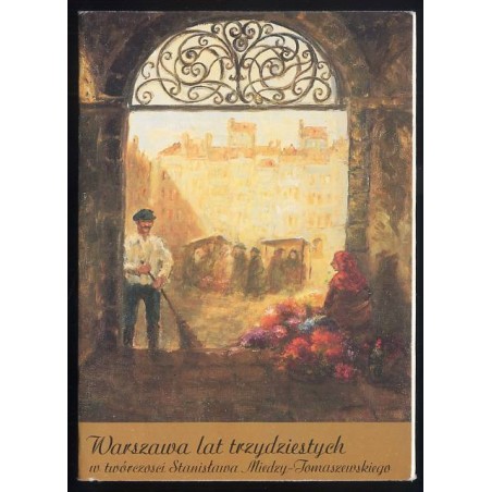 Warszawa lat trzydziestych w twórczości Stanisława Miedzy-Tomaszewskiego