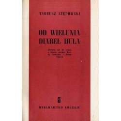 Od Wielunia diabeł hula. Historie nie do wiary z krainy między Wartą, Liswartą i Bzurą leżącej