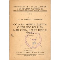 Co nam mówią zabytki o polskości ziem nad Odrą i przy ujściu Wisły