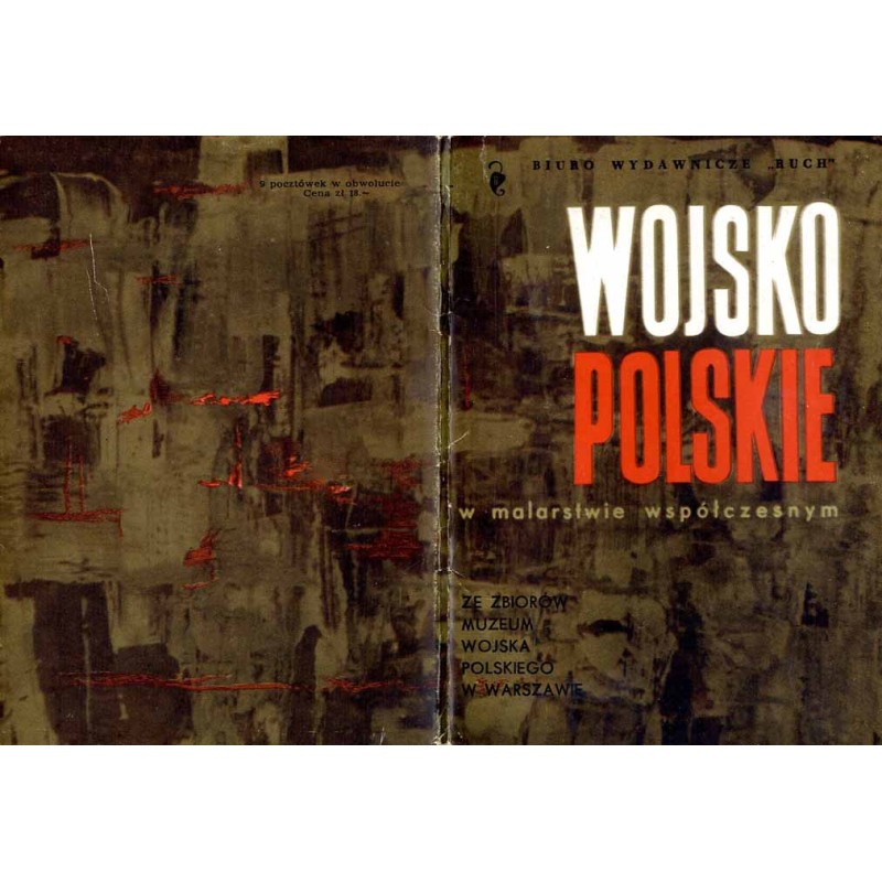 Wojsko polskie w malarstwie współczesnym. Ze zbiorów Muzeum Wojska Polskiego w Warszawie / Michał Bylina Stefan Garwatowski Lu
