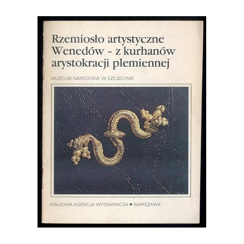 Rzemiosło artystyczne Wenedów - z kurhanów arystokracji plemiennej