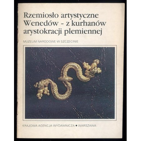 Rzemiosło artystyczne Wenedów - z kurhanów arystokracji plemiennej
