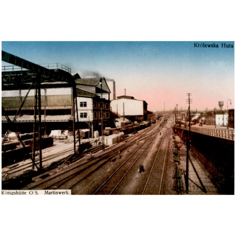 "Królewska Huta Königshütte, O/S. Martinwerk."
