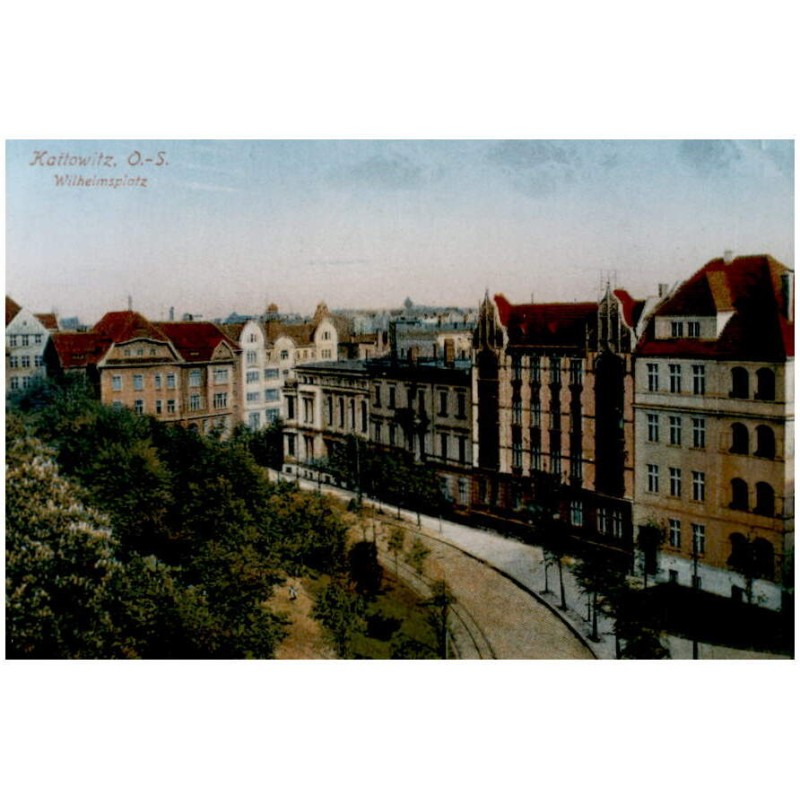 "Kattowitz, O.-S. Wilhelmsplatz"