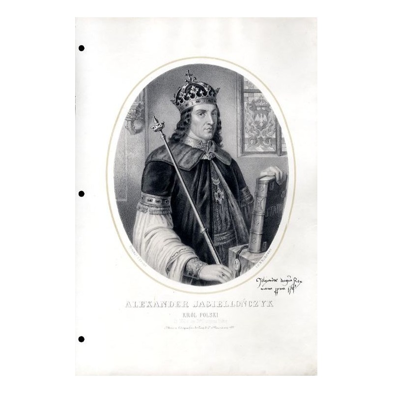 "ALEKSANDER JAGIELLOŃCZYK KRÓL POLSKI. Ur. 1461 r. um. 19go Sierpnia 1506 r Odbito w Litografii A. Pecq & C° w Warszawie N° 482"