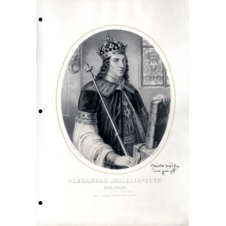 "ALEKSANDER JAGIELLOŃCZYK KRÓL POLSKI. Ur. 1461 r. um. 19go Sierpnia 1506 r Odbito w Litografii A. Pecq & C° w Warszawie N° 482"