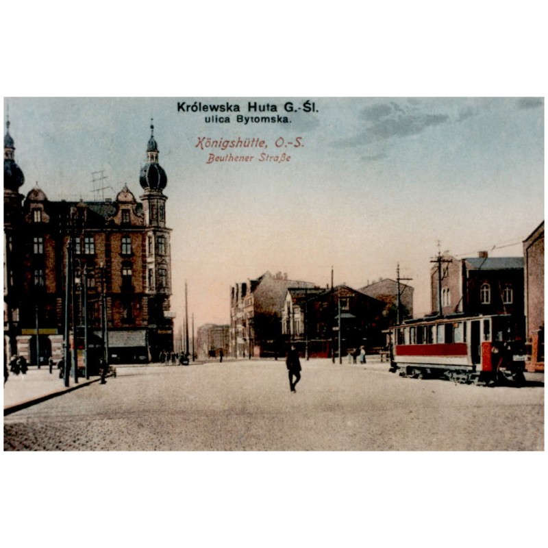 "Królewska Huta G.-Śl. ulica Bytomska. Königshütte, O.-S. Beuthener Straße"