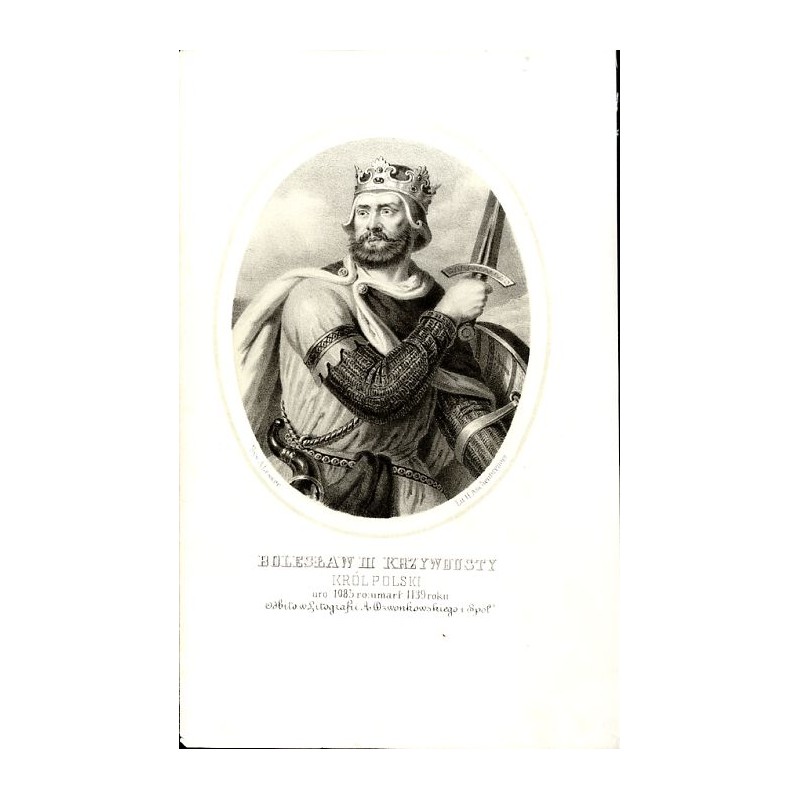Bolesław III Krzywousty król Polski / "BOLESŁAW III KRZYWOUSTY KRÓL POLSKI uro. 1085 ro: umarł 1139 roku"