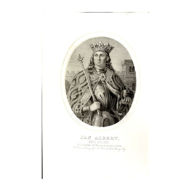 Jan Albert, król Polski / "JAN ALBERT, KRÓL POLSKI Ur. 27 grudnia 1459 r, um: 17 ezerwca 1501 r."