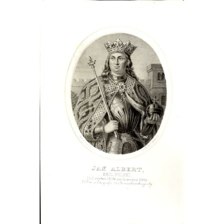 Jan Albert, król Polski / "JAN ALBERT, KRÓL POLSKI Ur. 27 grudnia 1459 r, um: 17 ezerwca 1501 r."