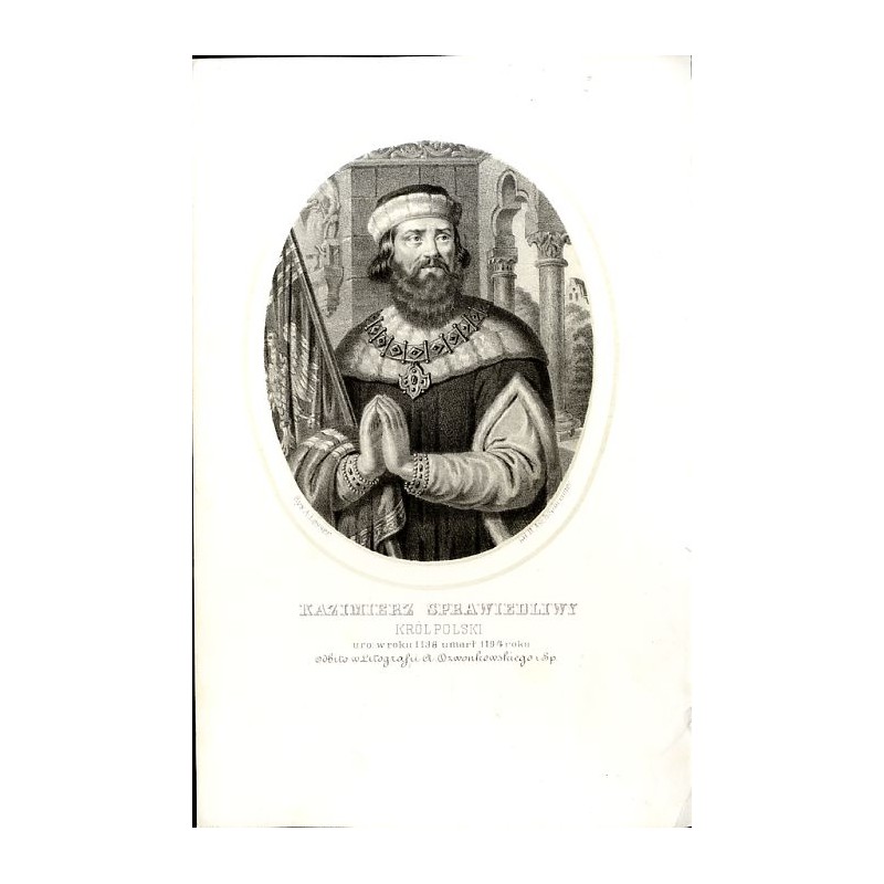 Kazimierz Sprawiedliwy król Polski / "KAZIMIERZ SPRAWIEDLIWY KRÓL POLSKI uro: w roku 1138 umarł 1194 roku"
