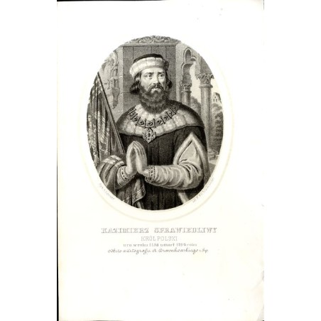 Kazimierz Sprawiedliwy król Polski / "KAZIMIERZ SPRAWIEDLIWY KRÓL POLSKI uro: w roku 1138 umarł 1194 roku"