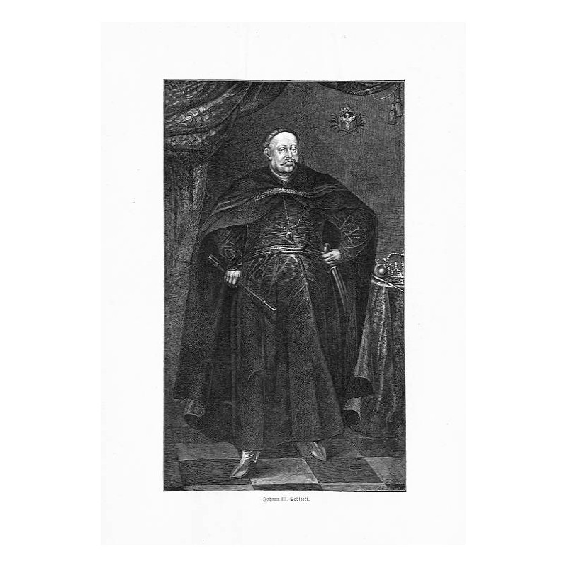 "Johann III. Sobieski. / nach dem Gemälde von Tricius in der Universität zu Krakau, von Karl Ritter von Siegl"