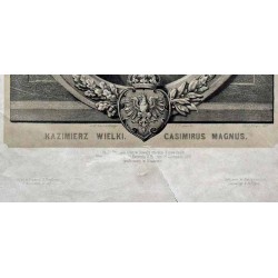 "KAZIMIERZ WIELKI. CASIMIRUS MAGNUS. Ur. 30 Kwietnia 1310 r. w Kowalu [...]"