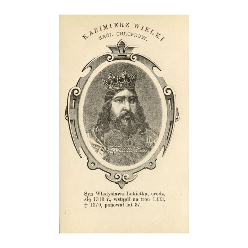 Kazimierz III Wielki / "KAZIMIERZ WIELKI KRÓL CHŁOPKÓW."