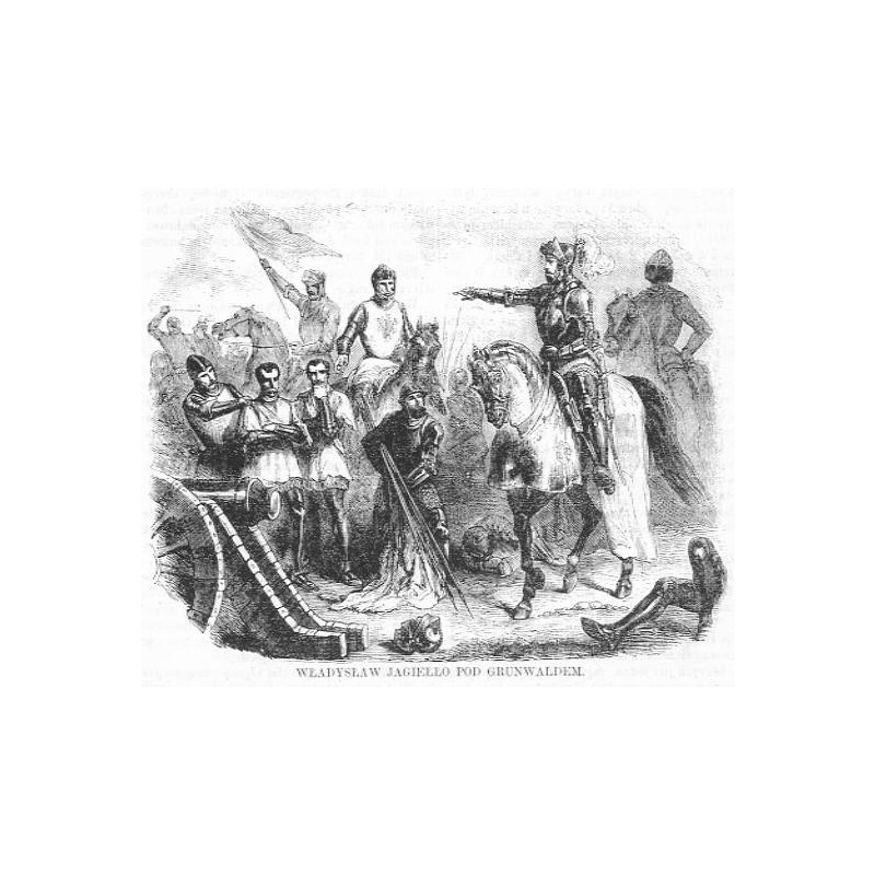 Władysław Jagiełło pod Grunwaldem / "WŁADYSŁAW JAGIEŁŁO POD GRUNWALDEM."
