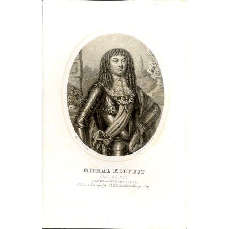 Michał Korybut król Polski / "MICHAŁ KORYBUT KRÓL POLSKI uro. 1638 r. um 10. Listopada 1673 r"