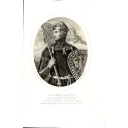 Przemysław I król Polski / "PRZEMYSŁAW I. KRÓL POLSKI X. POMORSKI uro. 12 Paźdz. 1257 ro. um. 6 Lutego 1296 r."