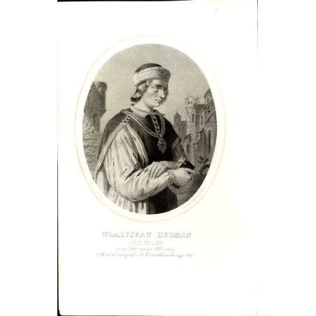 Władysław Herman król Polski / "WACŁAW HERMAN KRÓL POLSKI urodz. 1043 umarł 1102 roku."