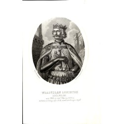 Władysław Łokietek król Polski / "WŁADYSŁAW ŁOKIETEK KRÓL POLSKI uro. 1260 ro. um. 2 Marca 1333 ro."
