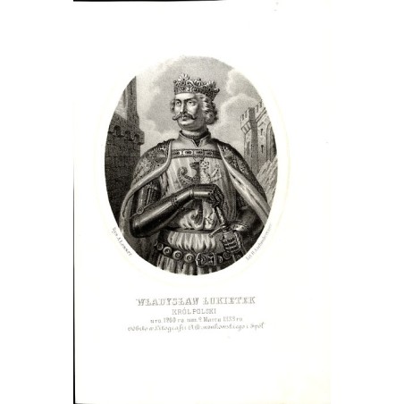Władysław Łokietek król Polski / "WŁADYSŁAW ŁOKIETEK KRÓL POLSKI uro. 1260 ro. um. 2 Marca 1333 ro."