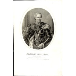 Stanisław Leszczyński król Polski / "STANISŁAW LESZCZYŃSKI KRÓL POLSKI uro 23 Paź. 1677 r. um: 23 Lutego 1766 r."