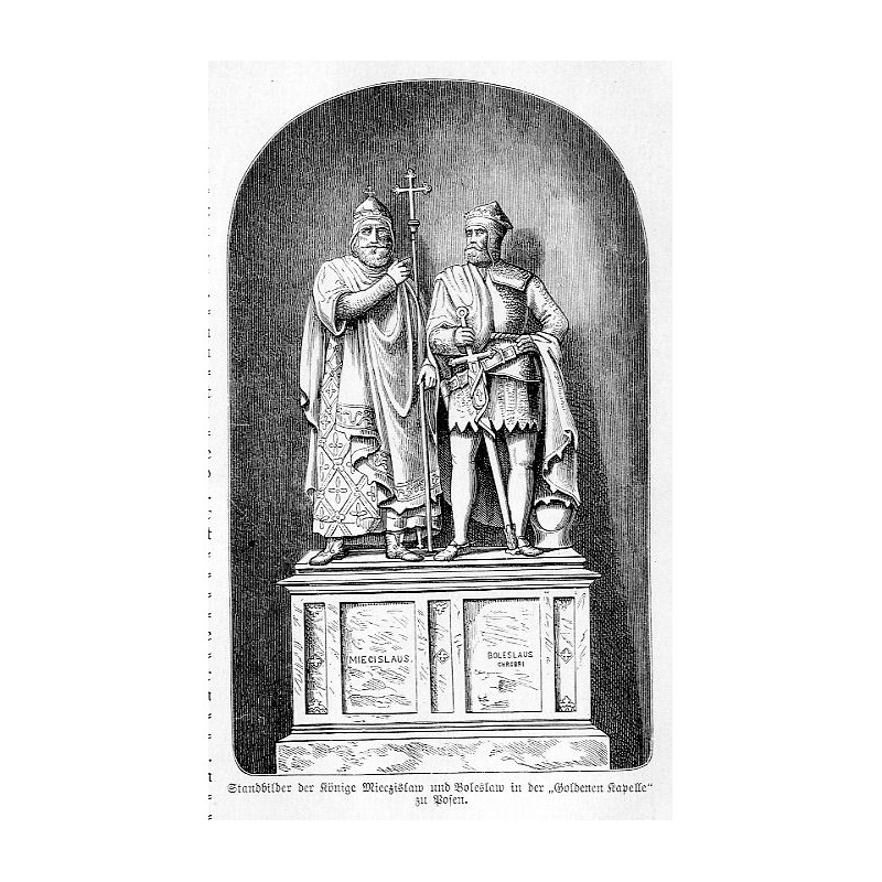 "Standbilder der Könige Mieczislaw und Boleslaw in der "Goldenen Kapelle" zu Posen."