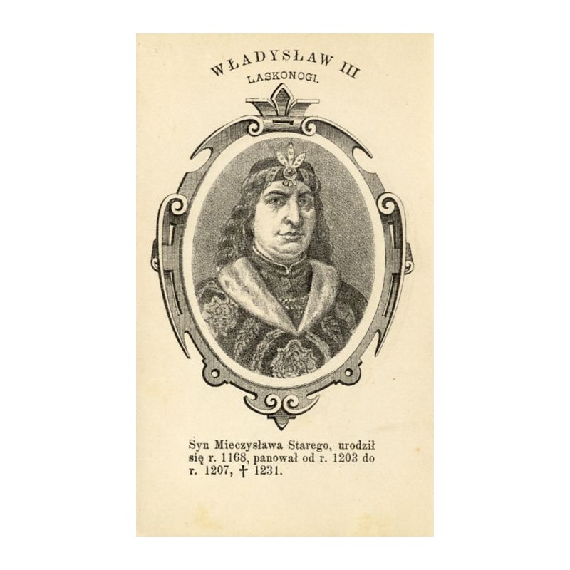 Władysław III Laskonogi / "WŁADYSŁAW III LASKONOGI."