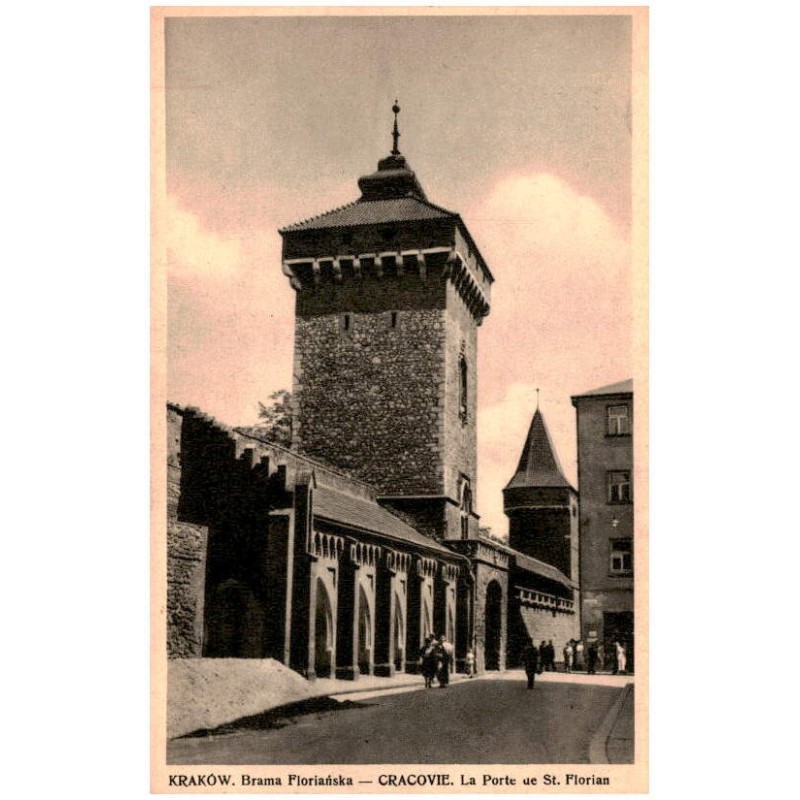 Kraków. Brama Floriańska - Cracovie. La Porte de St. Florian