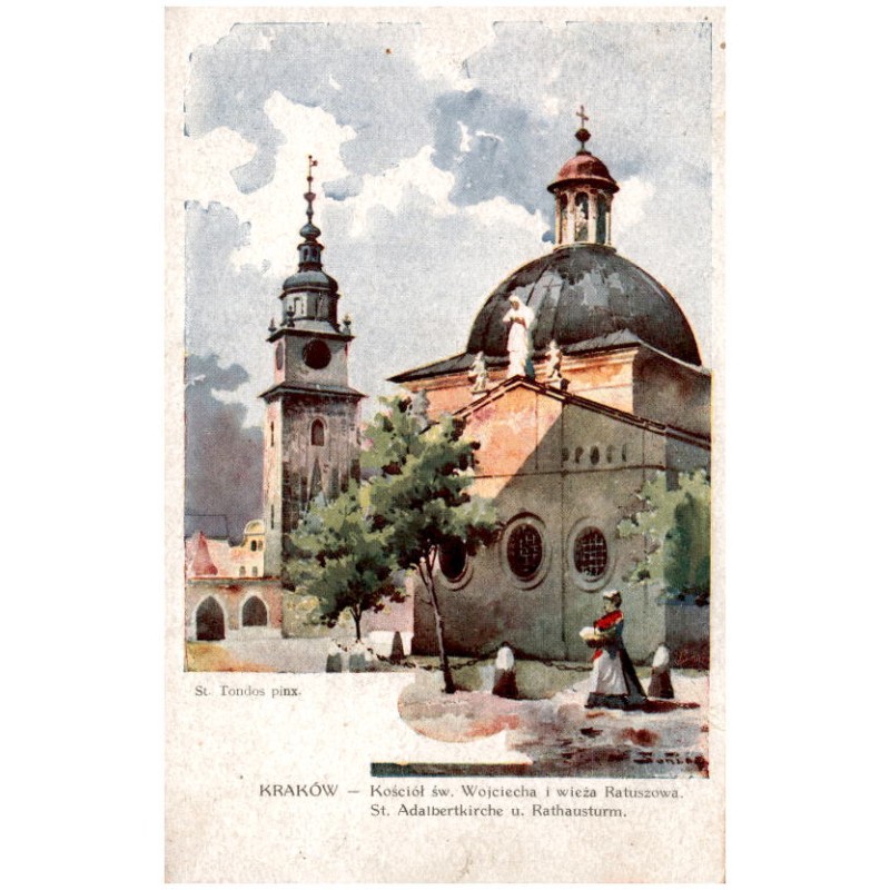 St. Tondos pinx. Kraków - Kościół św. Wojciecha i wieża Ratuszowa. St. Adalbertkirche u. Rathausturm.