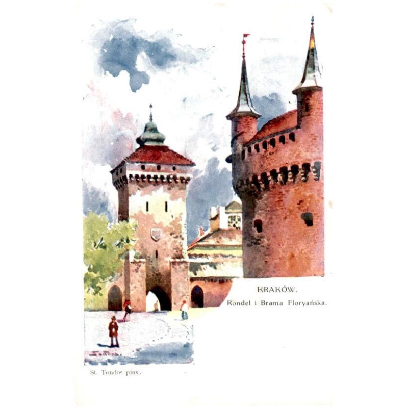 St. Tondos pinx. Kraków. Rondel i Brama Floryańska.