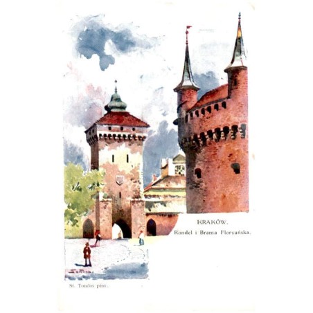 St. Tondos pinx. Kraków. Rondel i Brama Floryańska.