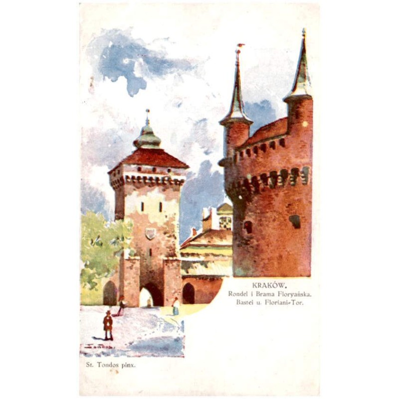 St. Tondos pinx. Kraków - Rondel i Brama Floryańska. Bastei u. Floriani-Tor.