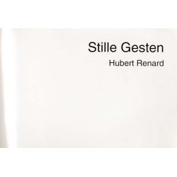 Stille Gesten. Hubert Renard