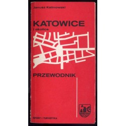 Katowice i okolice. Przewodnik