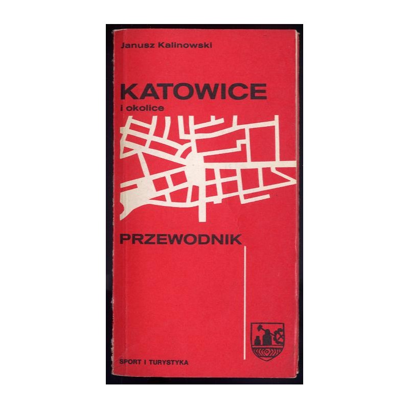 Katowice i okolice. Przewodnik
