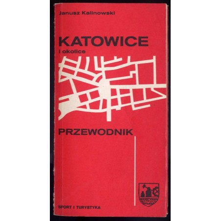 Katowice i okolice. Przewodnik