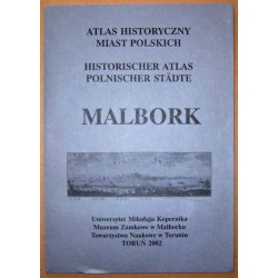 Atlas historyczny miast polskich. T. 1: Prusy Królewskie i Warmia. Z. 5: Malbork  Historischer Atlas Polnischer Städte. Marienb