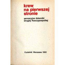 Krew na pierwszej stronie. Sensacyjne dzienniki Drugiej Rzeczypospolitej