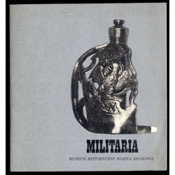 Militaria. Muzeum Historyczne Miasta Krakowa