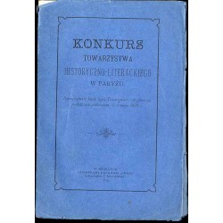 Konkurs Towarzystwa Historyczno-Literackiego w Paryżu. Sprawozdanie Rady tegoż Towarzystwa, odczytane na posiedzeniu publicznym,