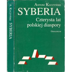 Syberia. 400 lat polskiej diaspory. Antologia historyczno-kulturowa