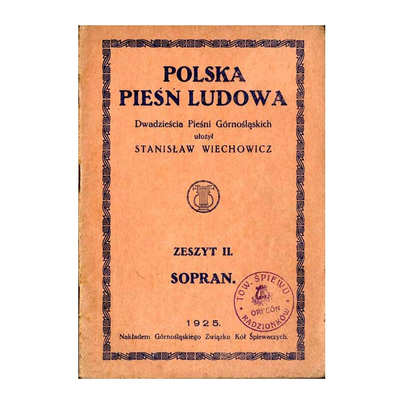 Polska Pieśń Ludowa. Dwadzieścia Pieśni Górnośląskich. Z. 2: Sopran