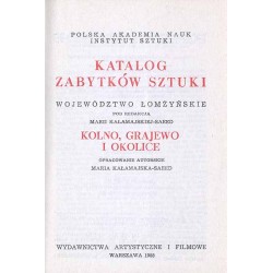 Katalog zabytków sztuki w Polsce. Seria nowa T. 9: Województwo łomżyńskie. Z. 3: Kolno, Grajewo i okolice