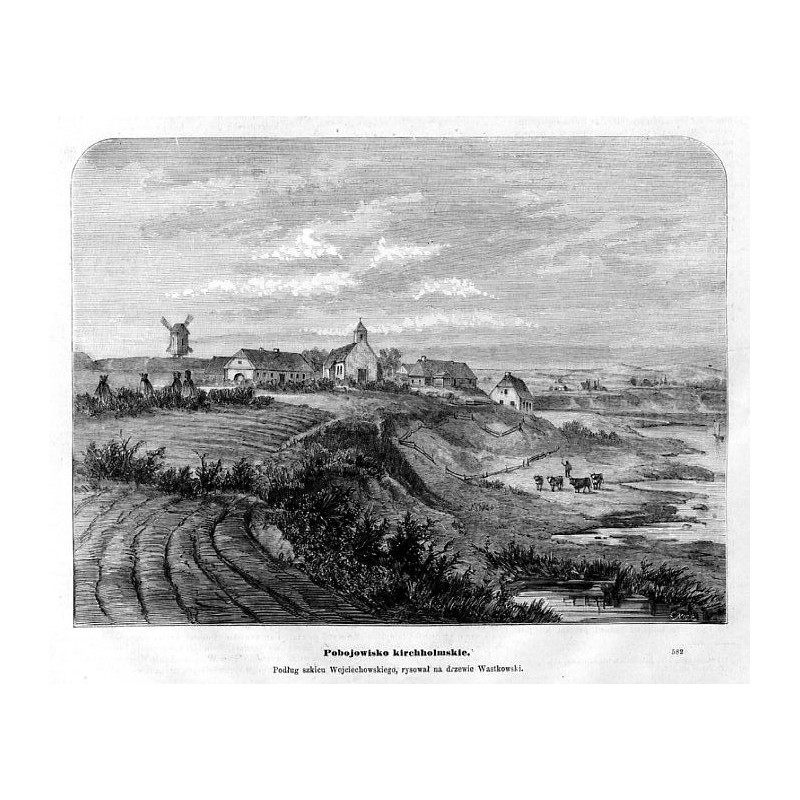 "Pobojowisko kircholmskie. Podług szkicu Wojciechowskiego, rysował na drzewie Wastkowski. 582"
