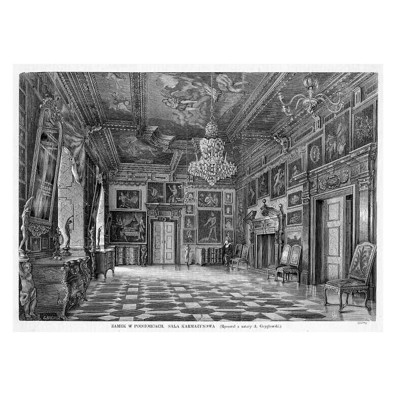 Zamek w Podhorcach. Sala Karmazynowa. Rysował z natury A. Gryglewski / "ZAMEK W PODHORCACH. SALA KARMAZYNOWA (Rysował z natury A